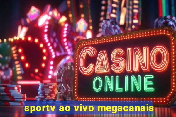 sportv ao vivo megacanais